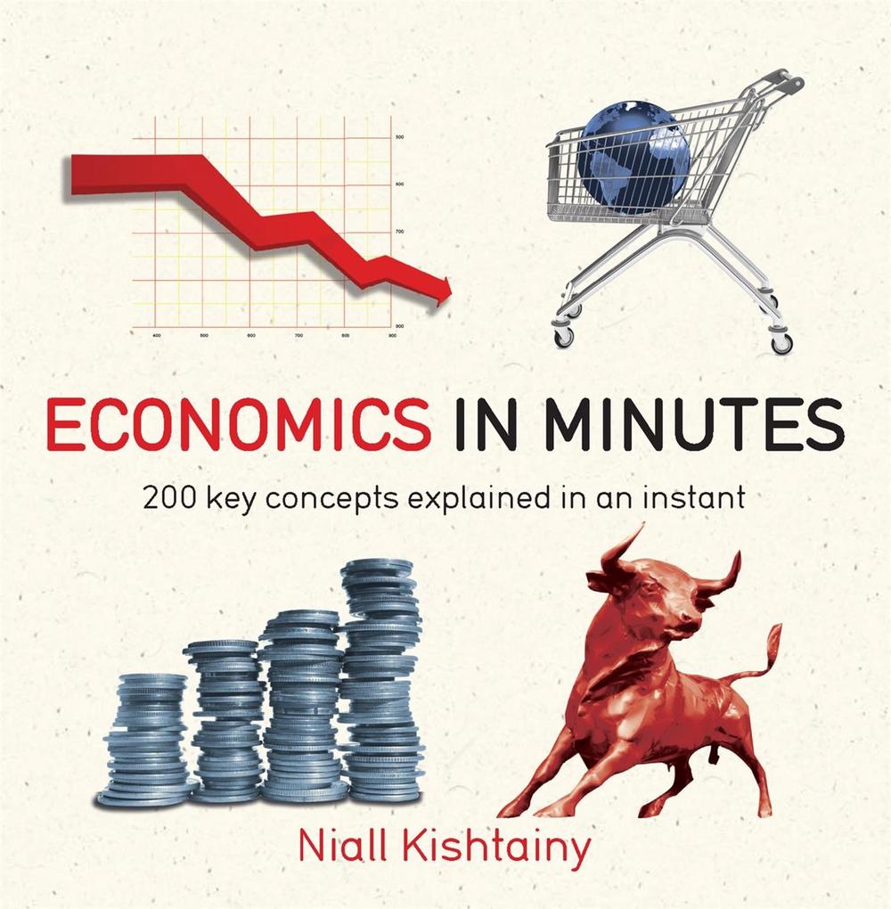 Economics in Minutes by Niall Kishtainy - ISBN: 9781782066477