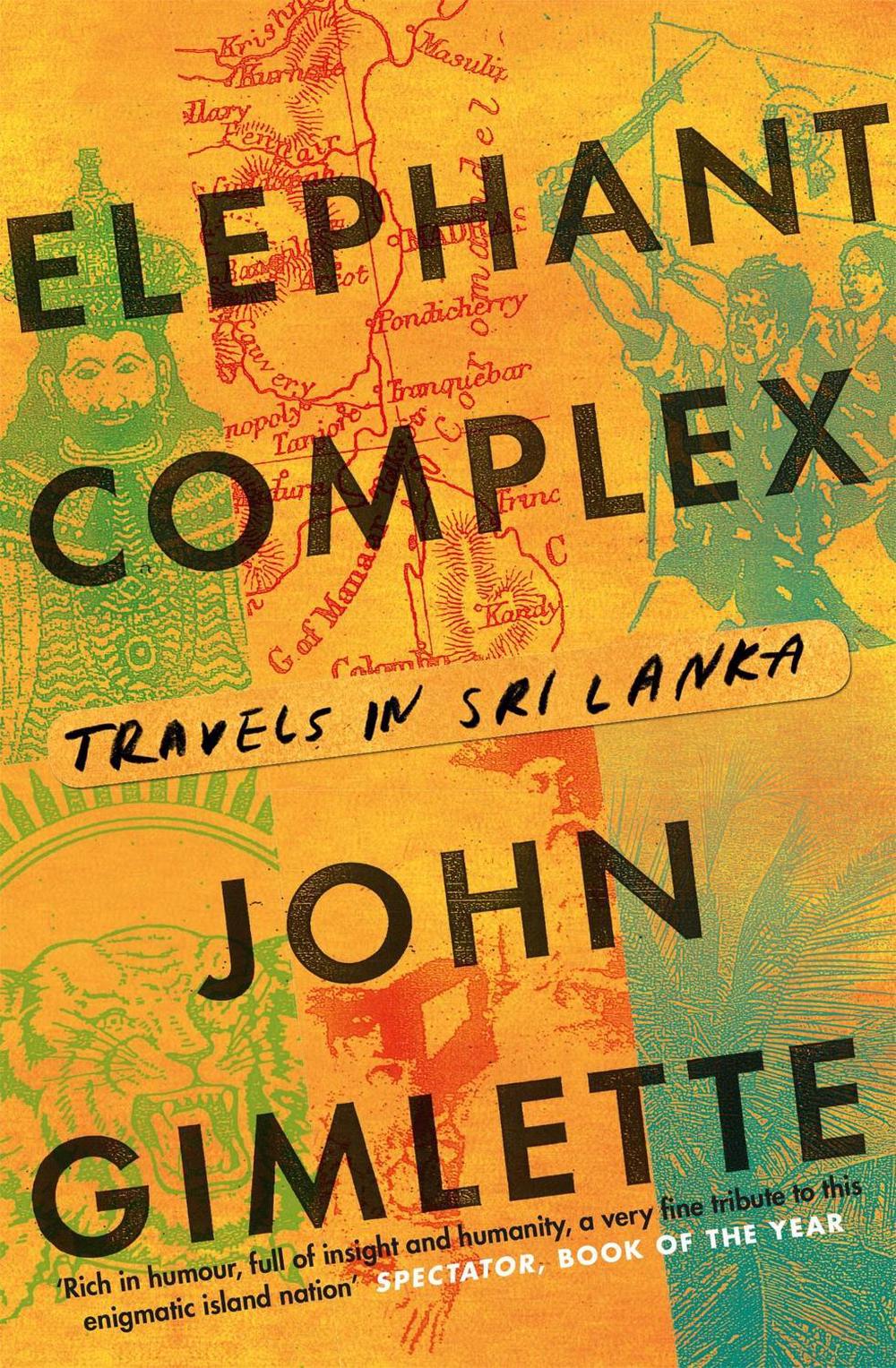 Elephant Complex by John Gimlette - ISBN: 9781782067993