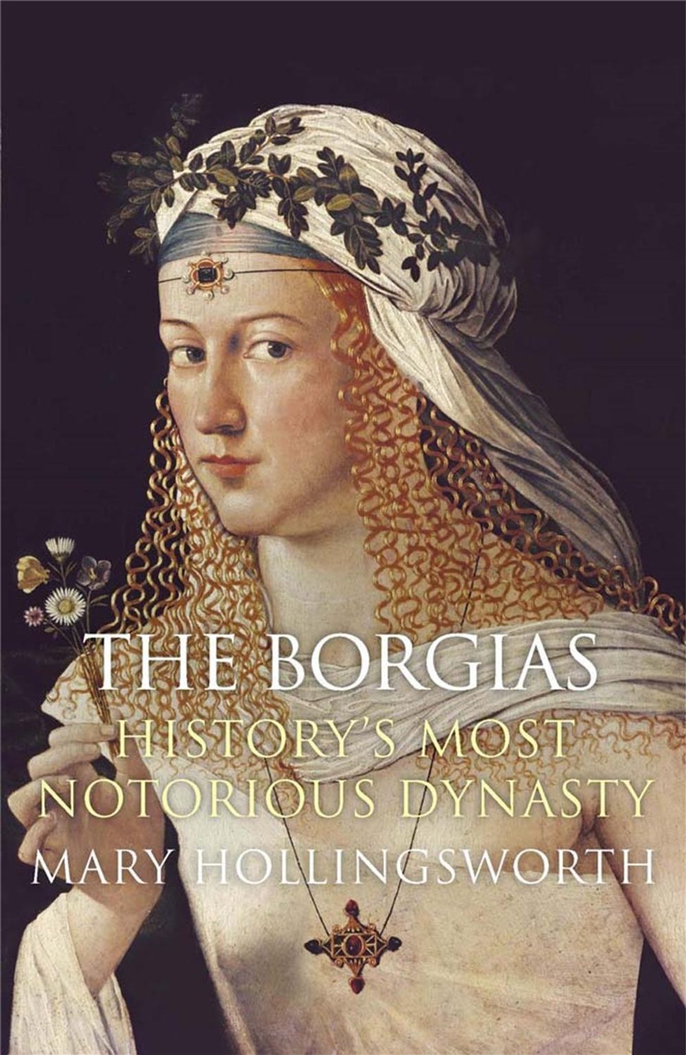 The Borgias by Mary Hollingsworth - ISBN: 9781782069447