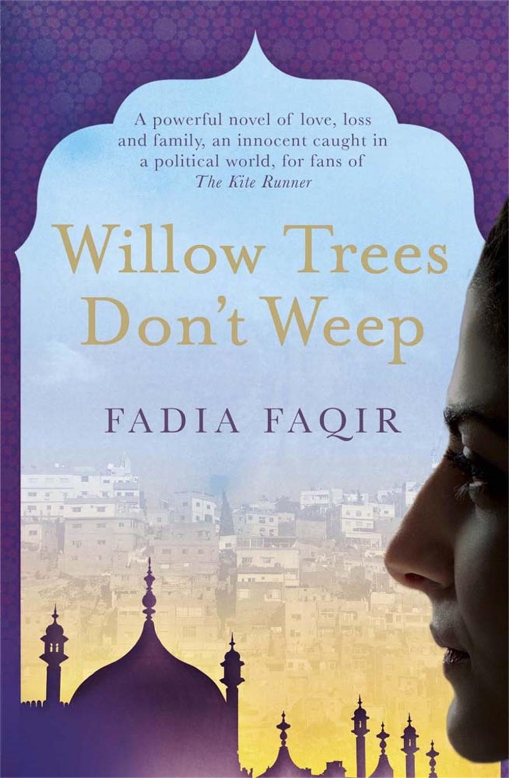 Willow Trees don't Weep by Fadia Faqir - ISBN: 9781782069508