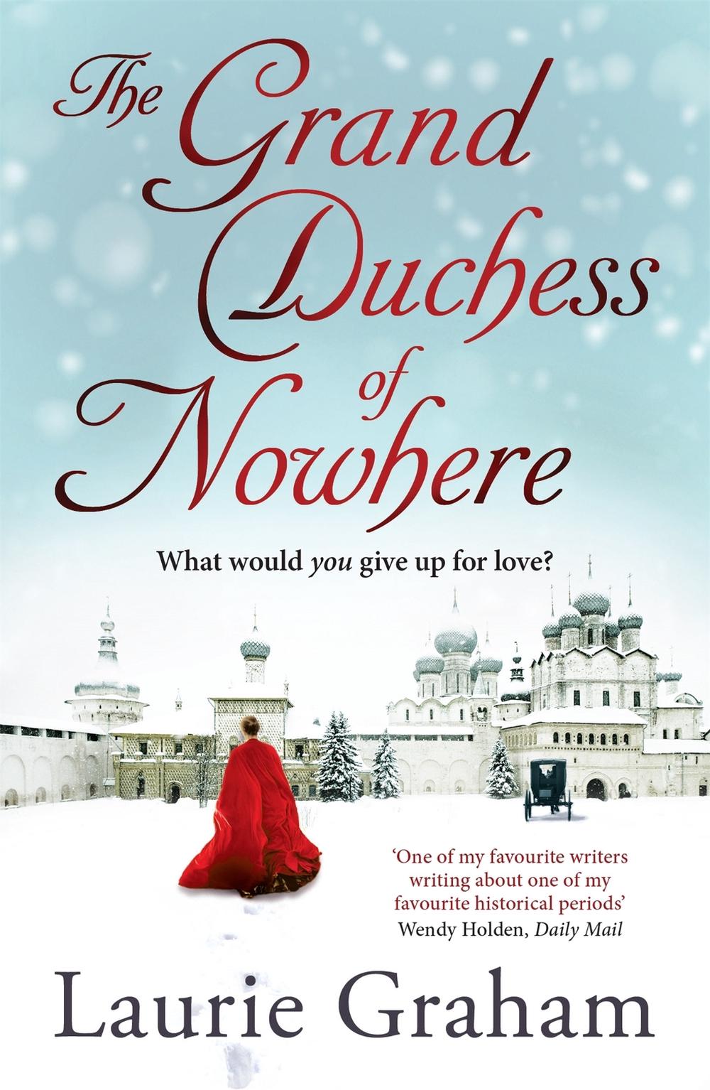 The Grand Duchess of Nowhere by Laurie Graham - ISBN: 9781782069737