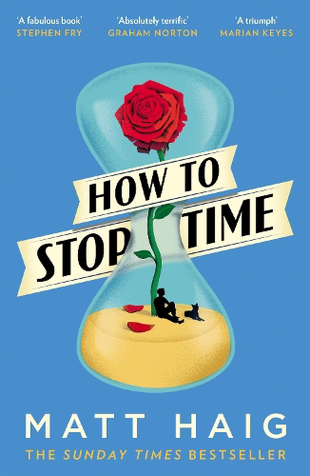 How To Stop Time By Matt Haig Paperback 9781782118640 Buy Online At