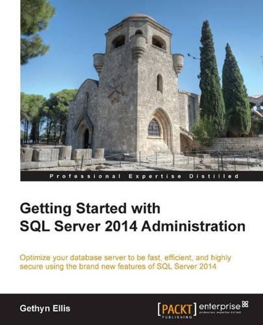 Getting Started with SQL Server 2014 Administration by Gethyn Ellis - ISBN: 9781782172413