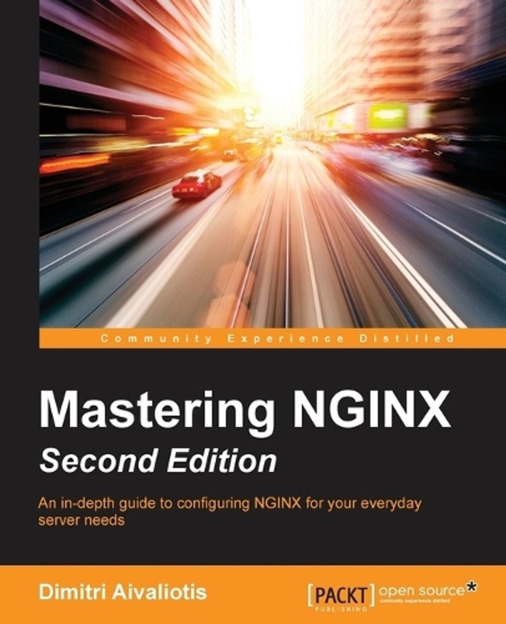 Mastering NGINX by Dimitri Aivaliotis - ISBN: 9781782173311