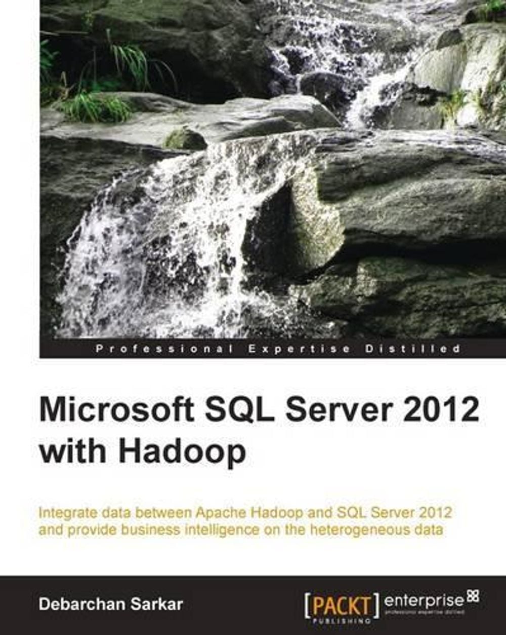 Microsoft SQL Server 2012 with Hadoop by Debarchan Sarkar - ISBN: 9781782177982