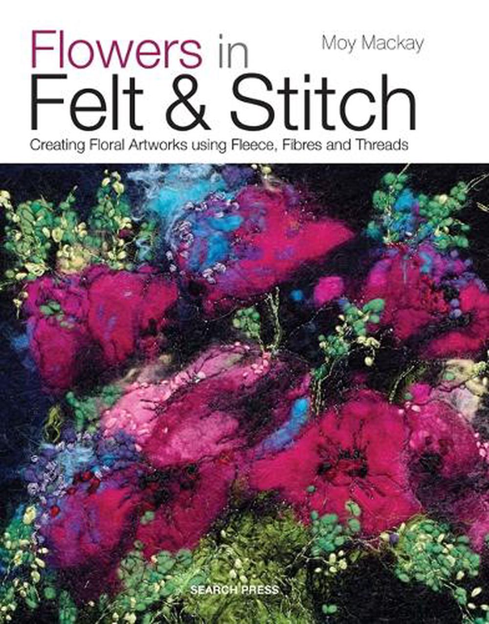 Flowers in Felt & Stitch, 9781782210313
