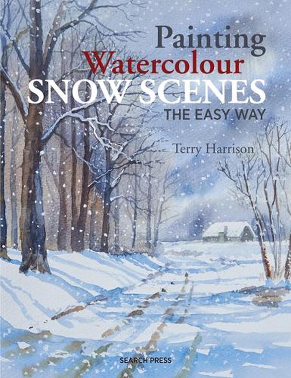 Painting Watercolour Snow Scenes the Easy Way, 9781782213253