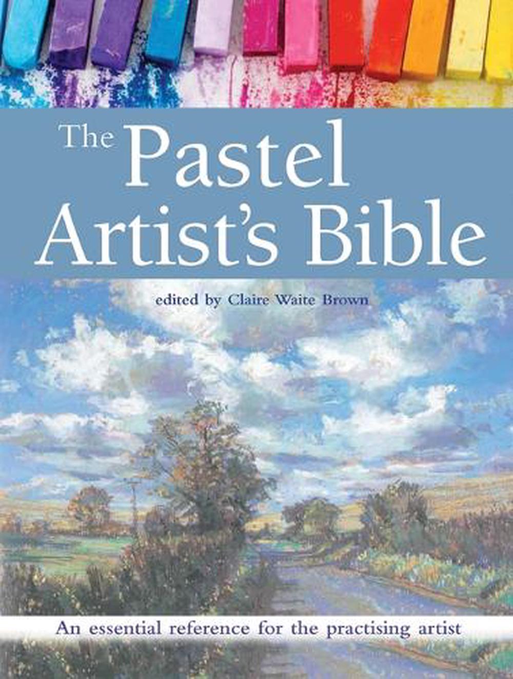 The Pastel Artist's Bible, 9781782213949