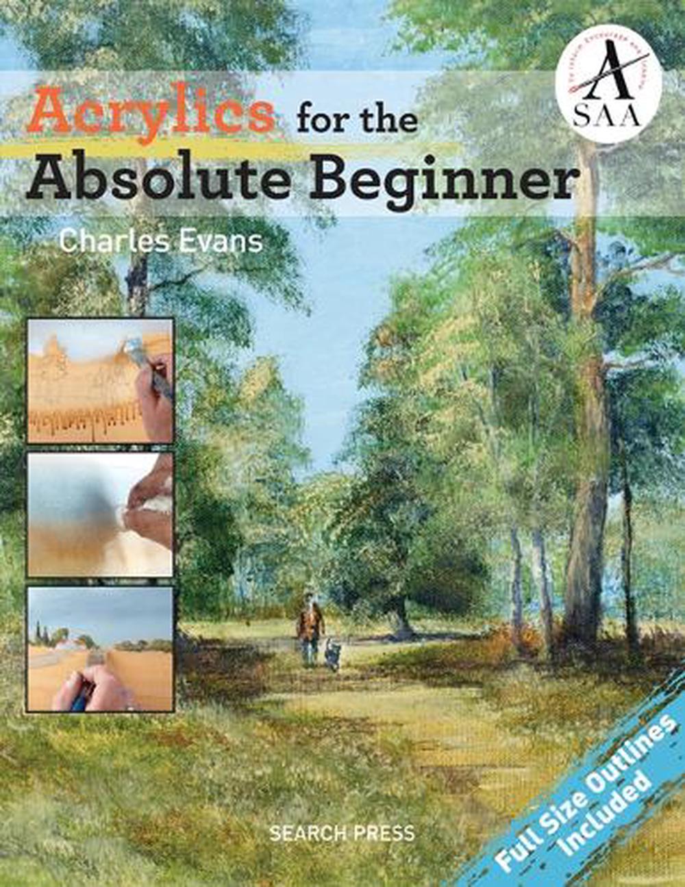 Acrylics for the Absolute Beginner, 9781782213987
