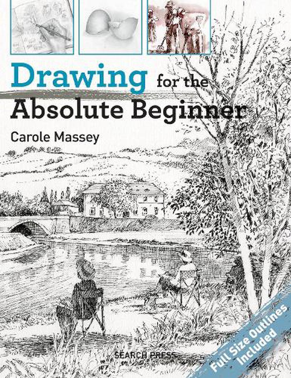 Drawing for the Absolute Beginner, 9781782214557