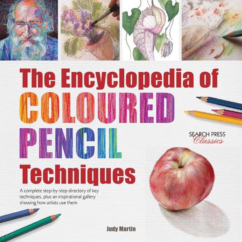 The Encyclopedia of Coloured Pencil Techniques, 9781782214779