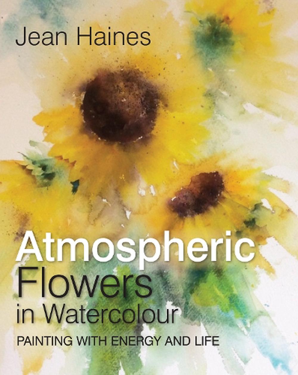 Atmospheric Flowers in Watercolour, 9781782215455