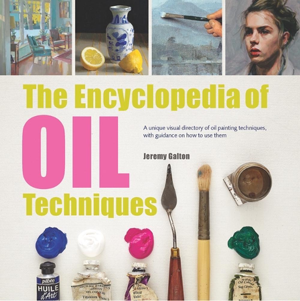 The Encyclopedia of Oil Techniques, 9781782215950