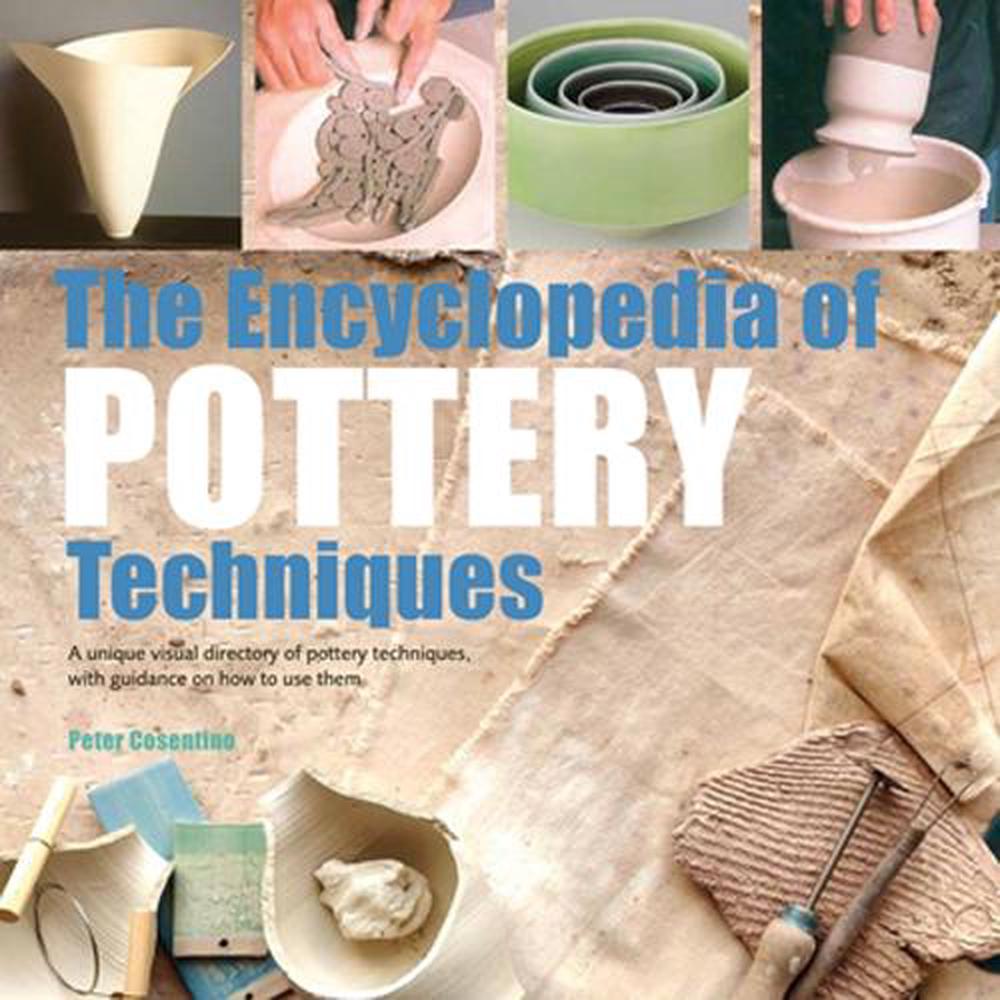 The Encyclopedia of Pottery Techniques, 9781782216469