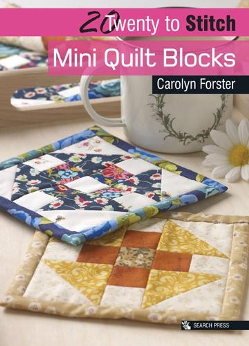 20 to Stitch: Mini Quilt Blocks by Carolyn Forster - ISBN: 9781782216698
