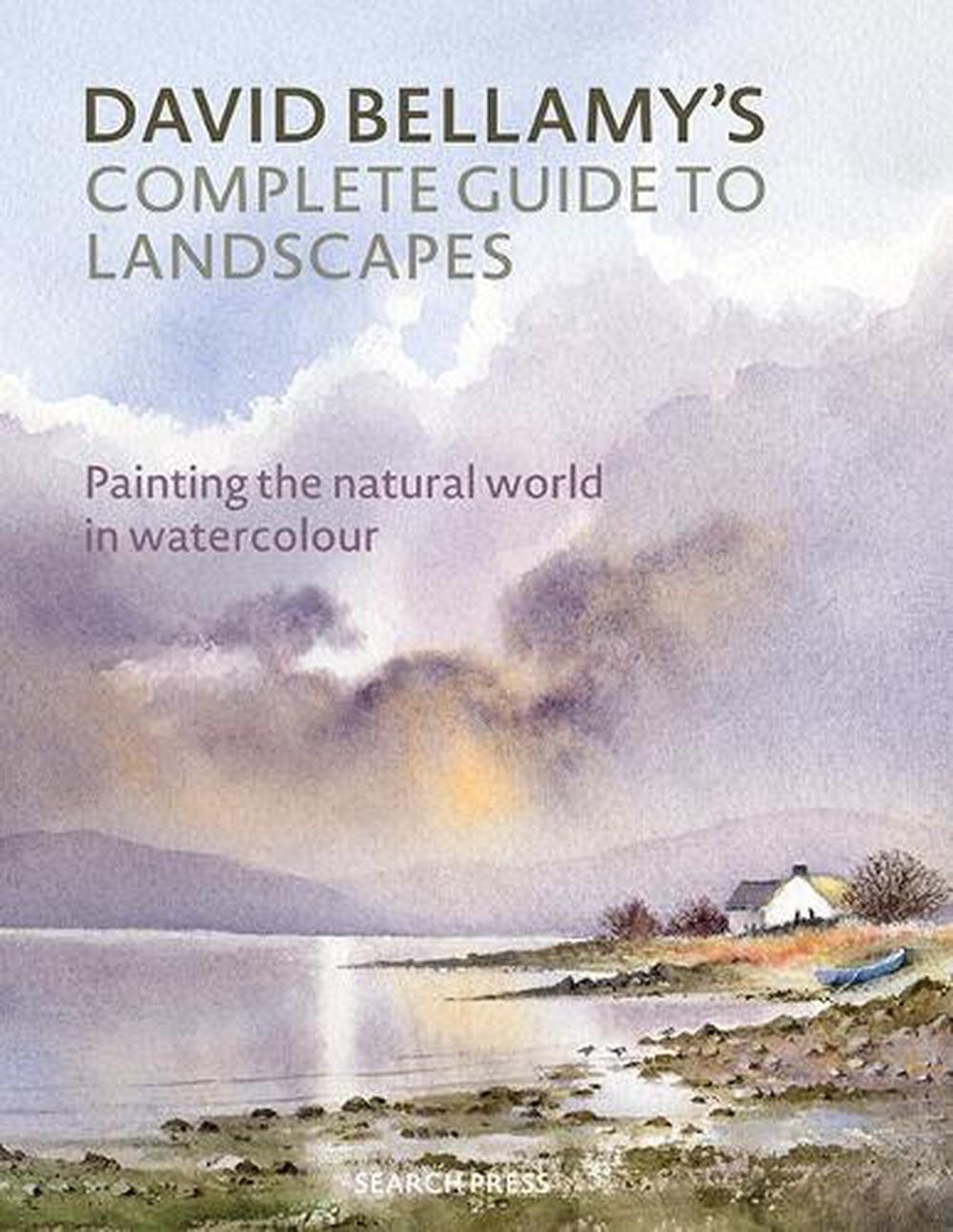 David Bellamy’s Complete Guide to Landscapes, 9781782216780