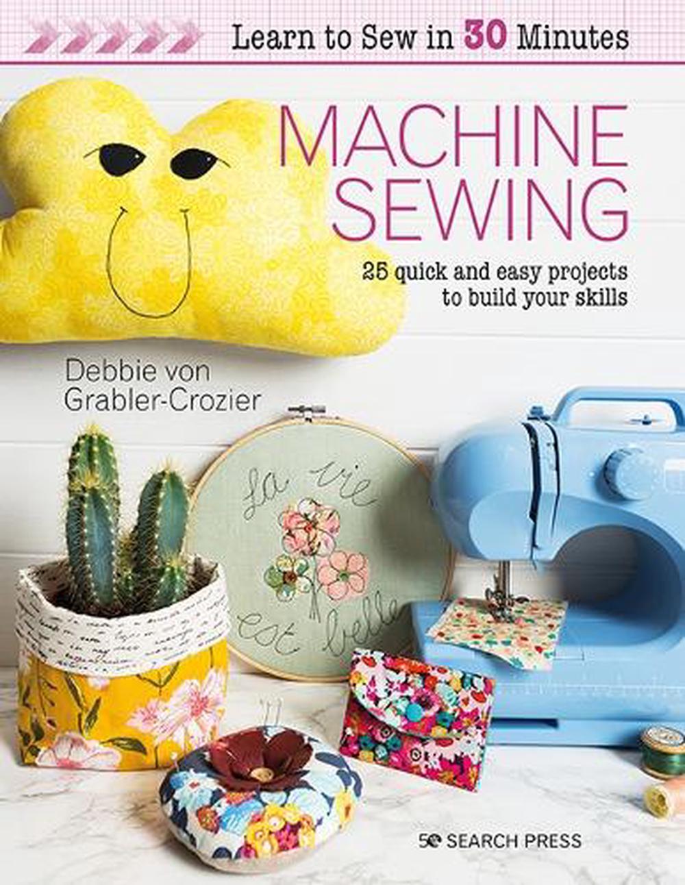Learn to Sew in 30 Minutes: Machine Sewing, 9781782216933