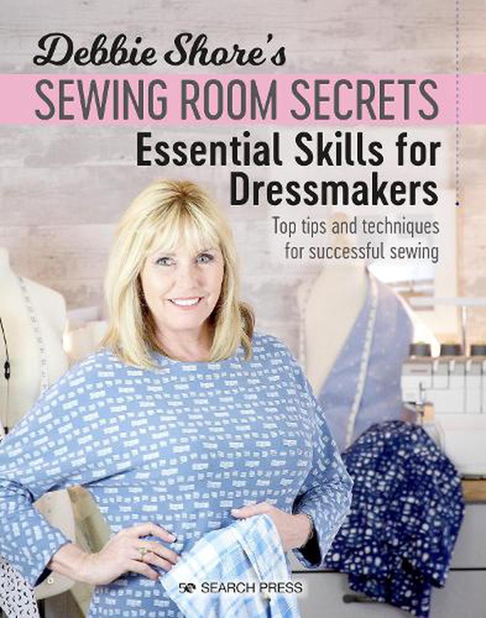 Debbie Shore's Sewing Room Secrets: Essential Skills for Dressmakers, 9781782217473