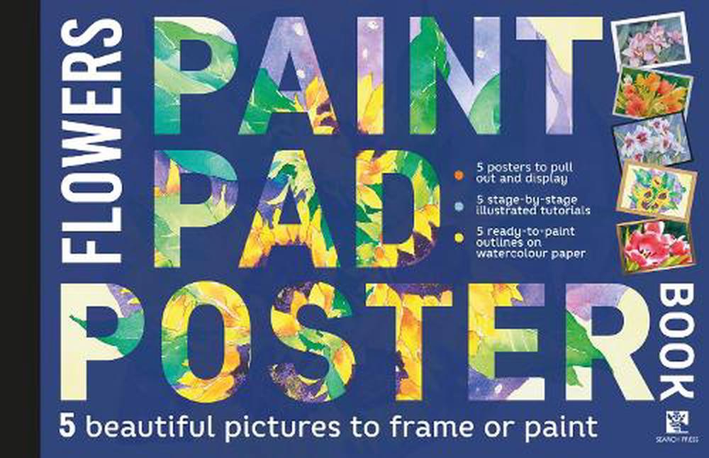 Paint Pad Poster Book: Flowers, 9781782217558