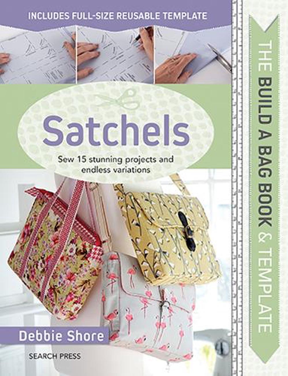 The Build a Bag Book: Satchels, 9781782217688