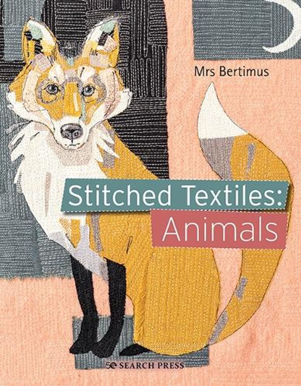 Stitched Textiles: Animals by Mrs Bertimus - ISBN: 9781782218227