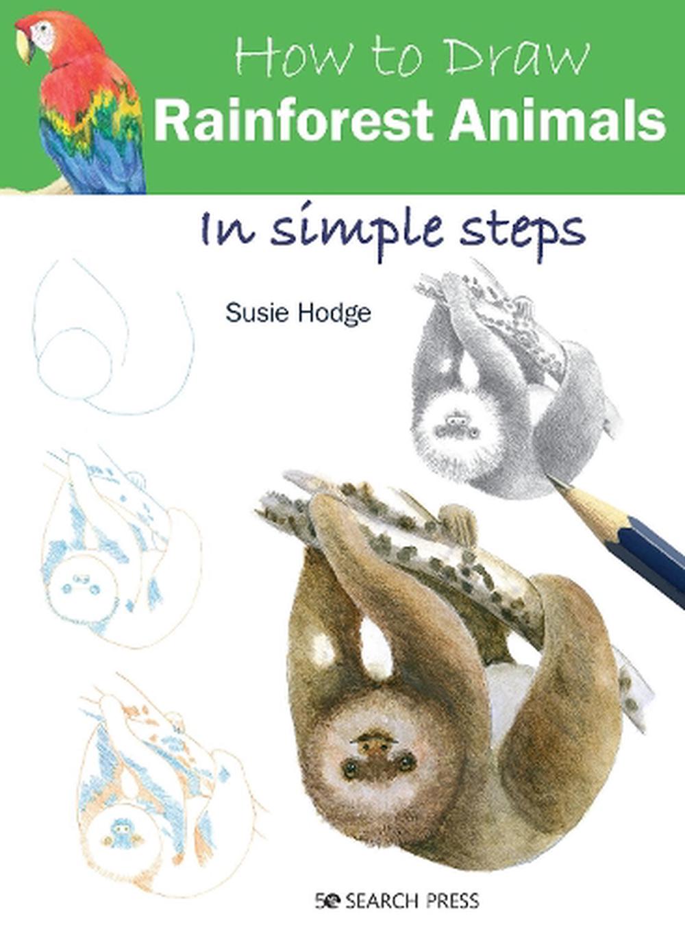 How to Draw: Rainforest Animals by Susie Hodge, Paperback ...
