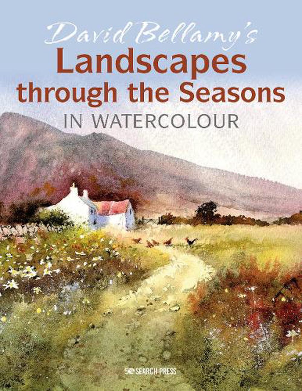 David Bellamy’s Landscapes through the Seasons in Watercolour, 9781782218999