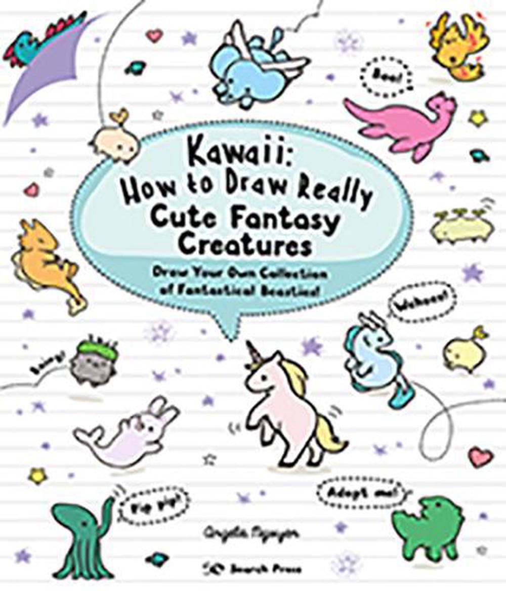 Kawaii: How to Draw Really Cute Fantasy Creatures, 9781782219088