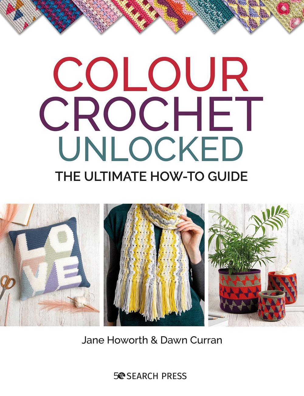 Colour Crochet Unlocked, 9781782219774