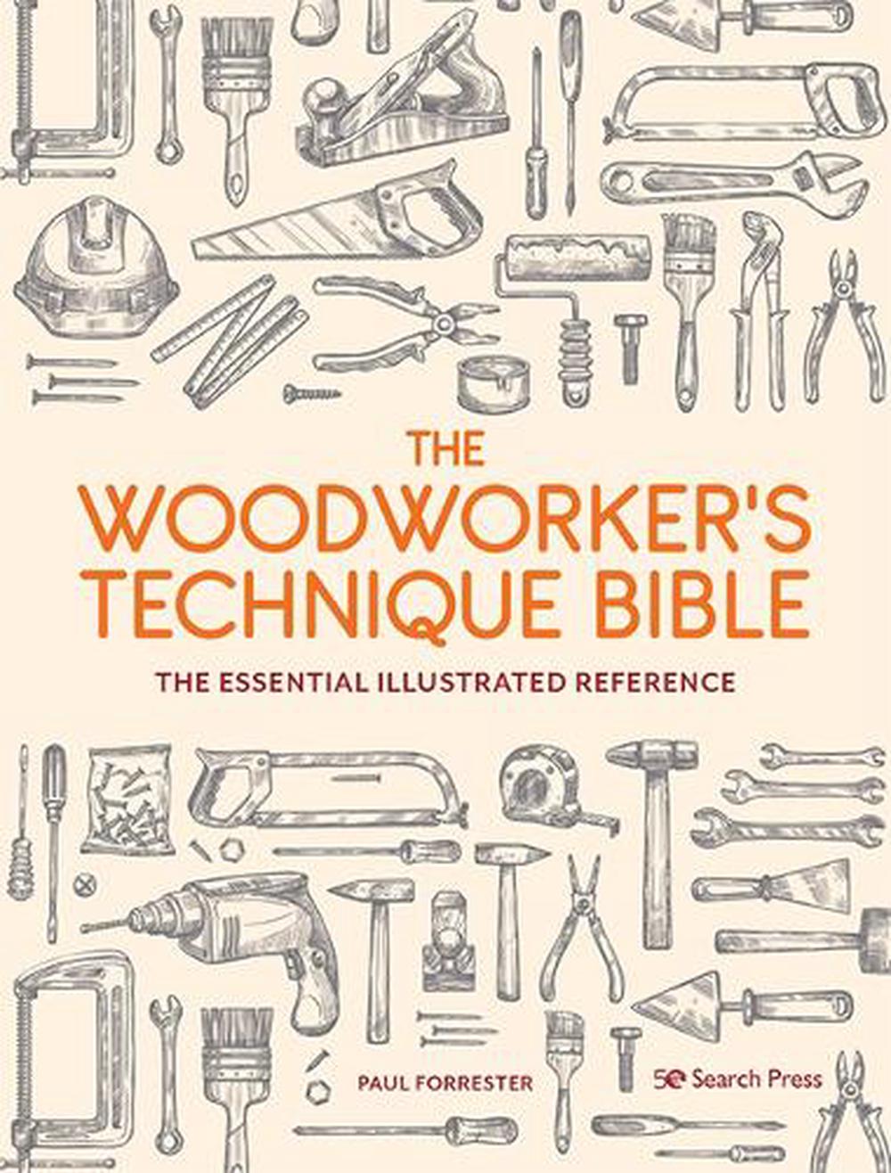 The Woodworker’s Technique Bible, 9781782219798