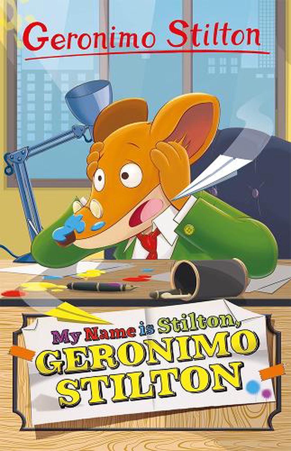 Geronimo Stilton My Name Is Stilton Geronimo Stilton By Geronimo Stilton Paperback