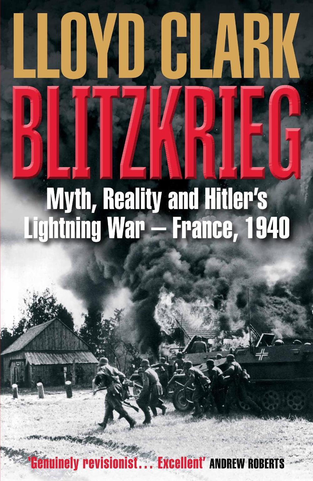 Blitzkrieg by Lloyd Clark - ISBN: 9781782391364