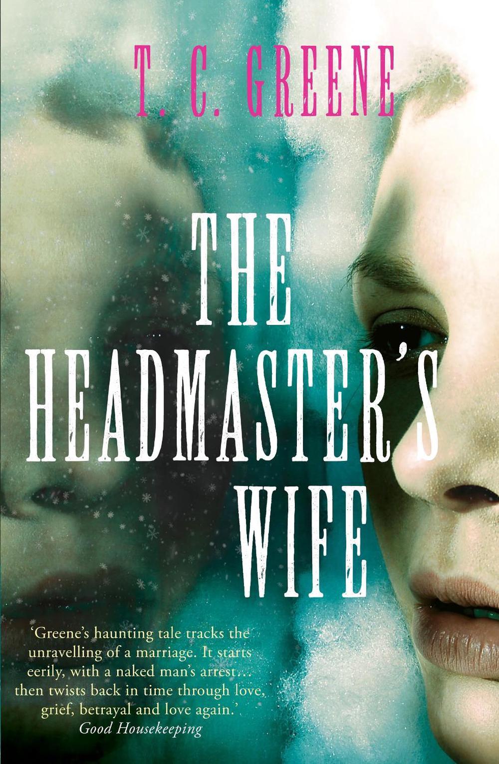 The Headmaster's Wife by Thomas Christopher Greene - ISBN: 9781782391739