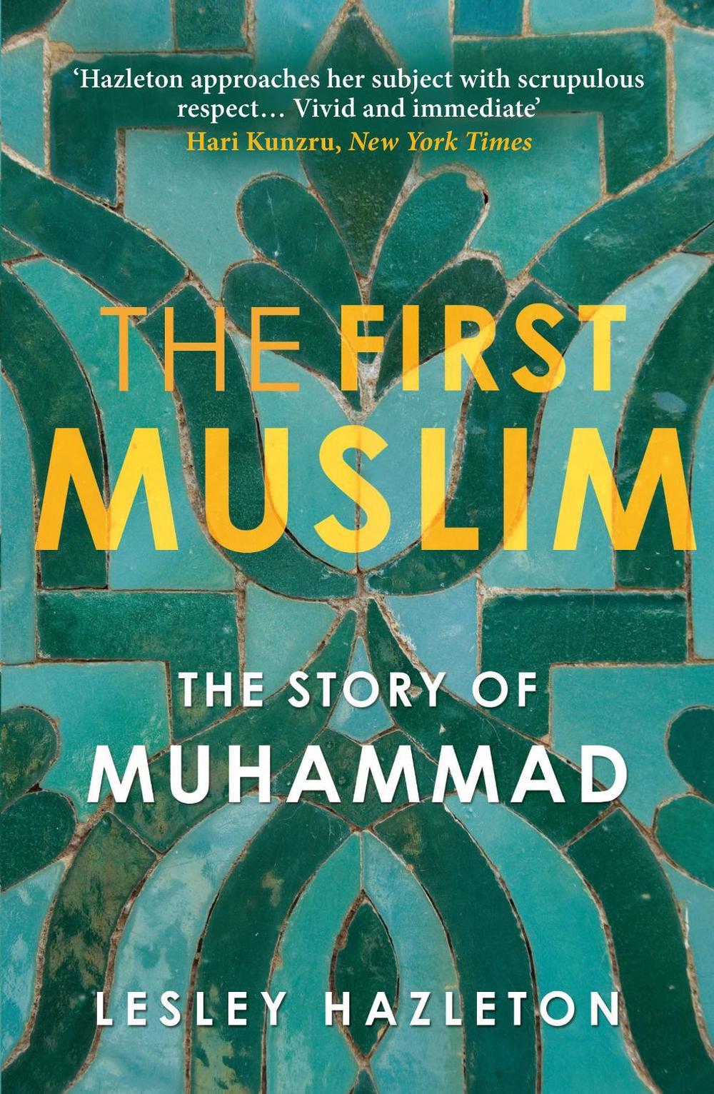 The First Muslim By Lesley Hazleton Paperback 9781782392323 Buy the-first-muslim-by-lesley-hazleton-paperback-9781782392323-buy