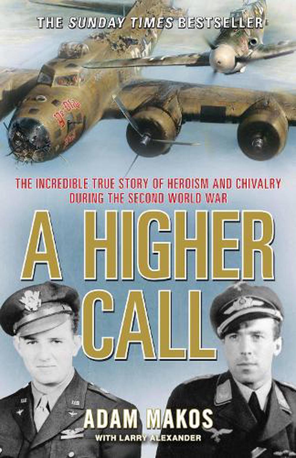 Higher Call by Adam Makos, Paperback, 9781782392569 | Buy online at The ...