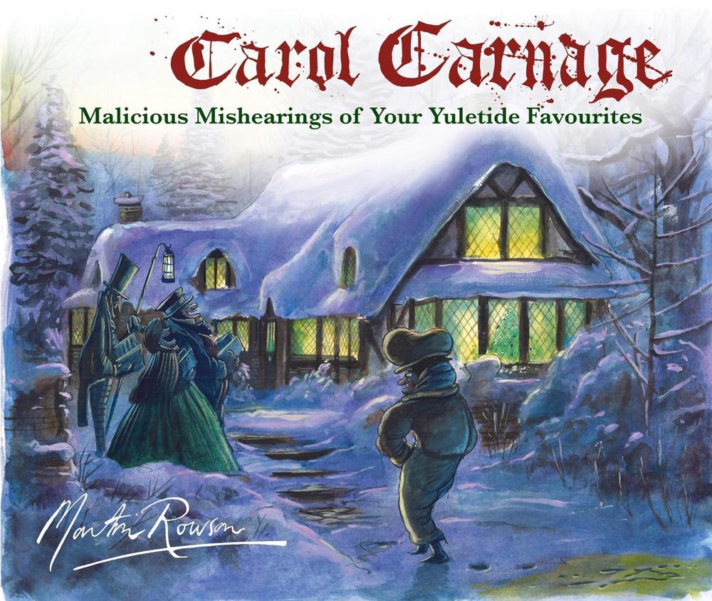 Carol Carnage by Martin Rowson - ISBN: 9781782397854