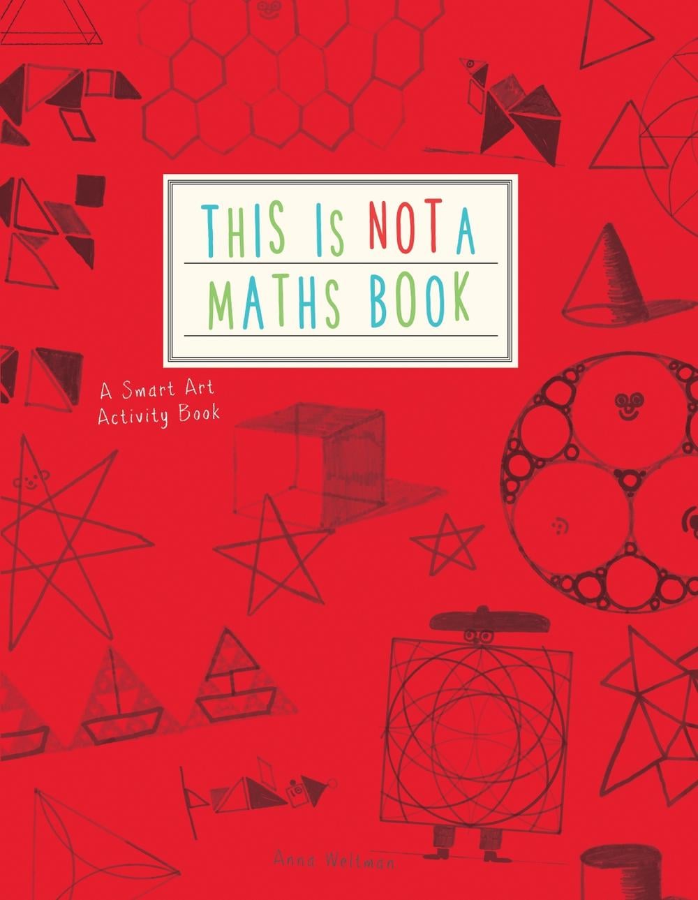 This is Not a Maths Book by Anna Weltman - ISBN: 9781782402053