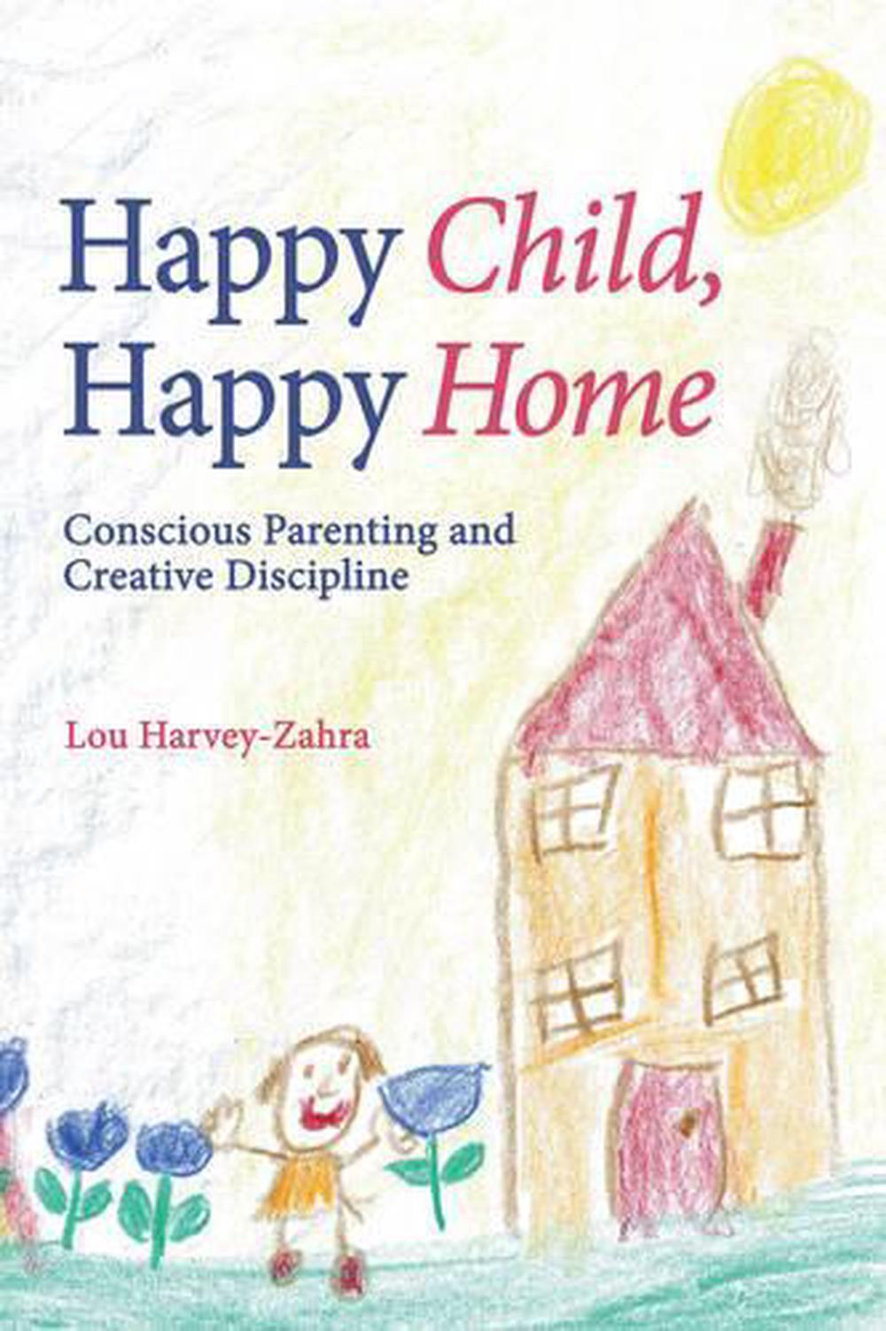 Happy Child, Happy Home by Lou Harvey-Zahra - ISBN: 9781782500551