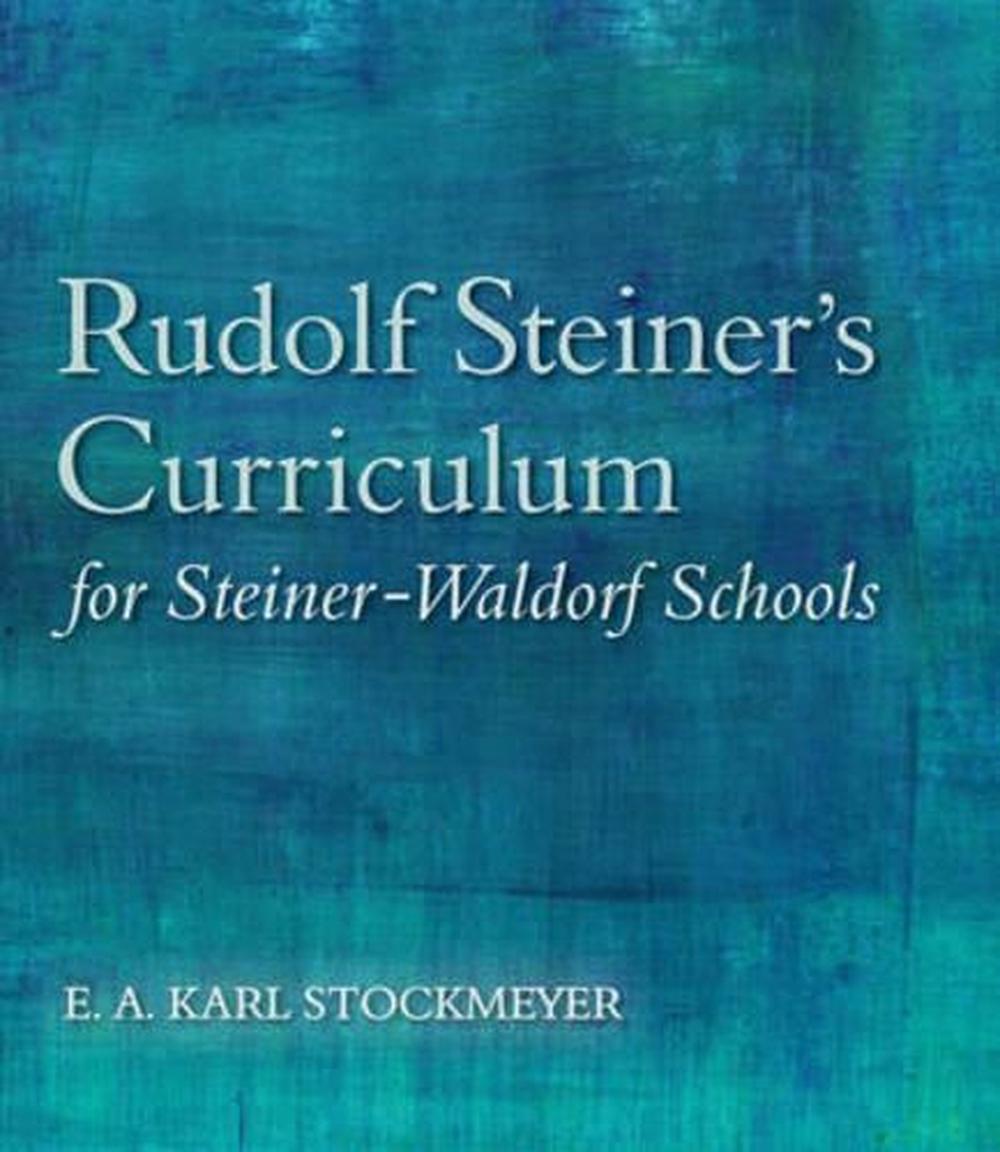 Rudolf Steiner's Curriculum for Steiner-Waldorf Schools, 9781782501299