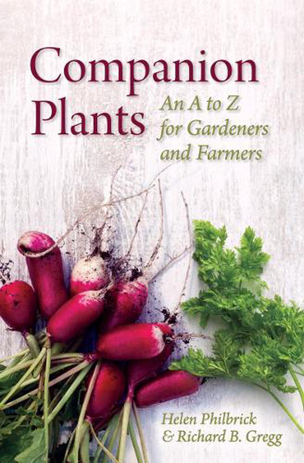 Companion Plants: An A to Z for Gardeners and Farmers, 9781782502869