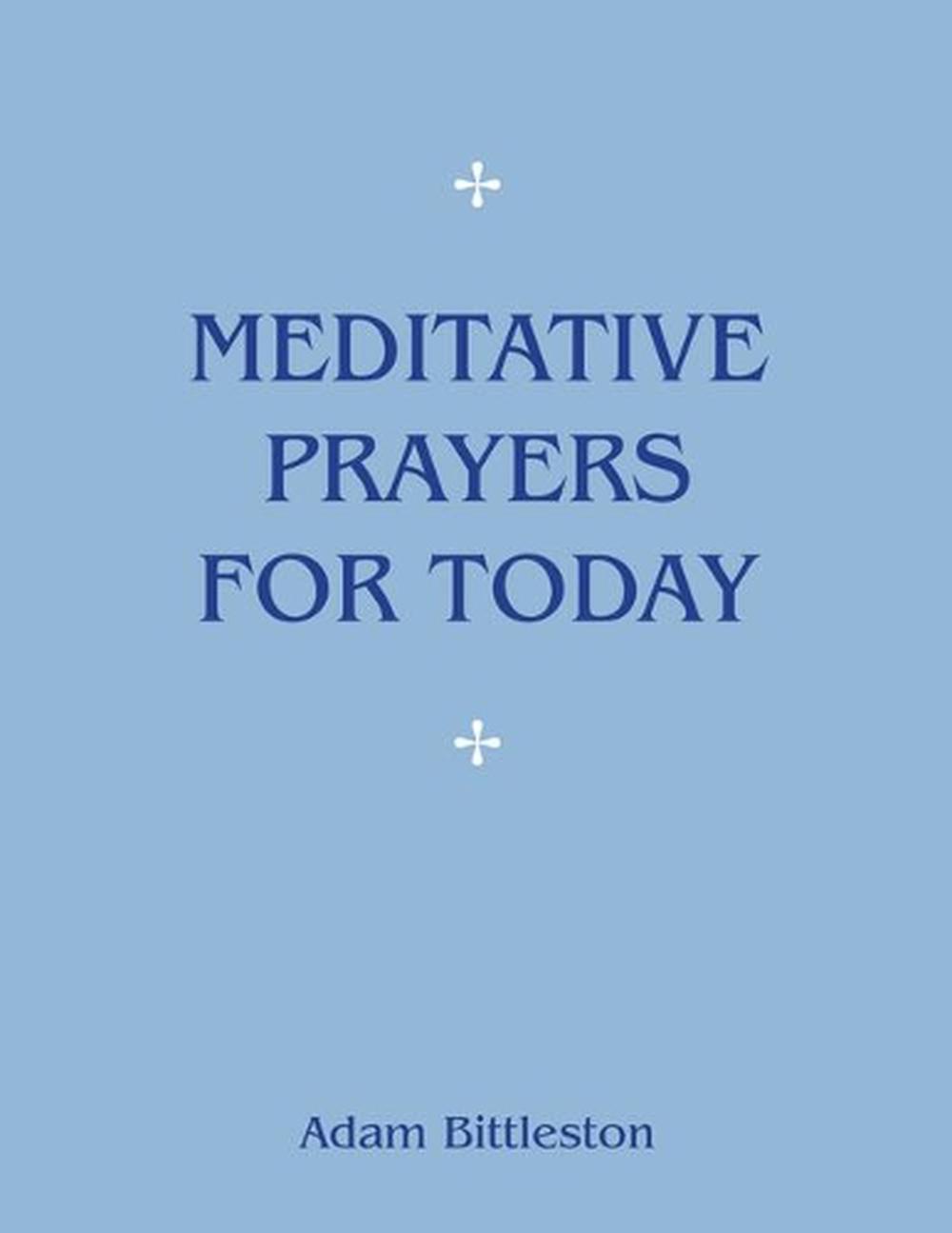 Meditative Prayers for Today, 9781782504672