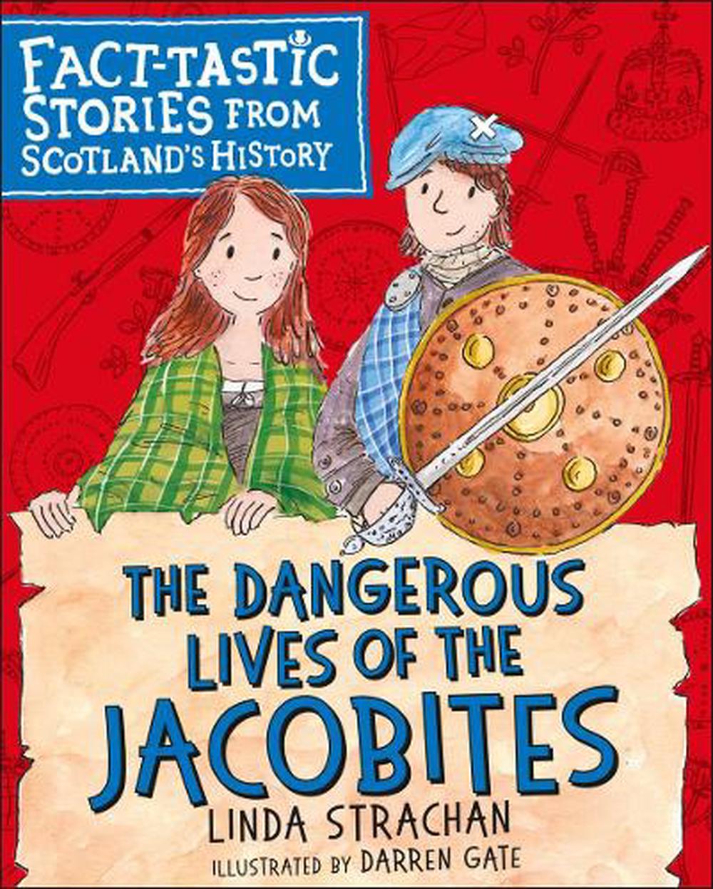 The Dangerous Lives of the Jacobites, 9781782505969