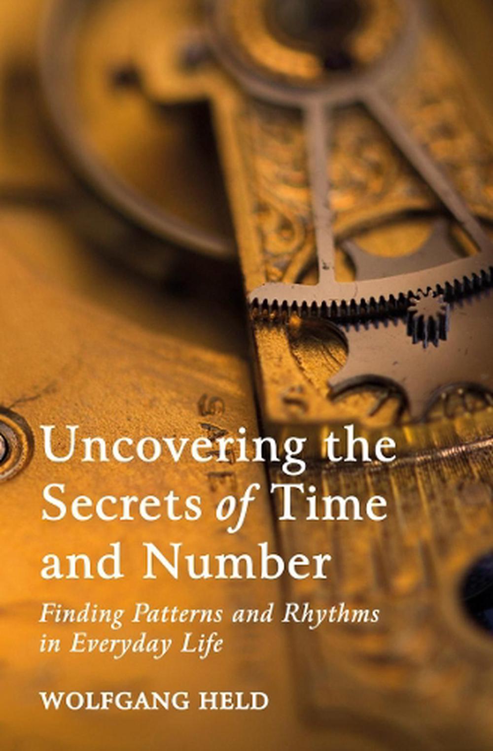 Uncovering the Secrets of Time and Number, 9781782506645