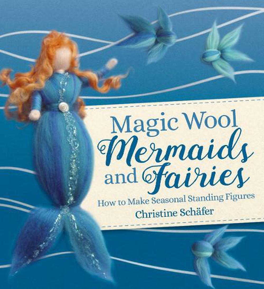 Magic Wool Mermaids and Fairies, 9781782507390