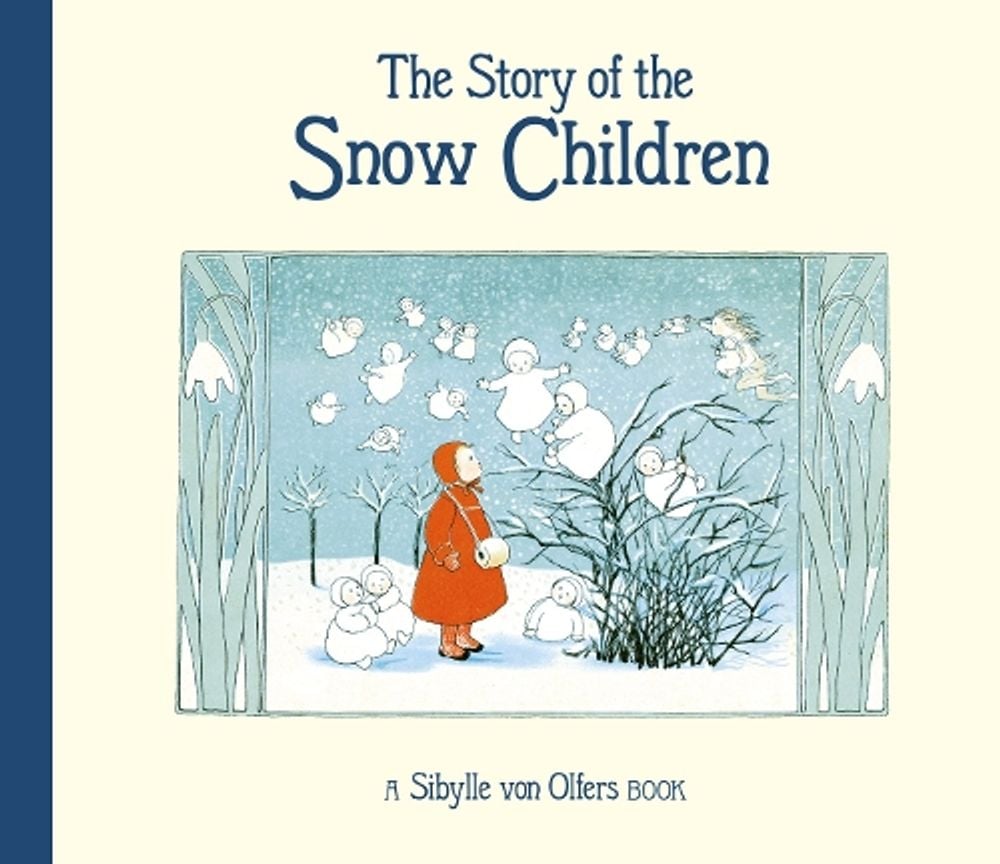 The Story of the Snow Children by Sibylle von Olfers - ISBN: 9781782508595