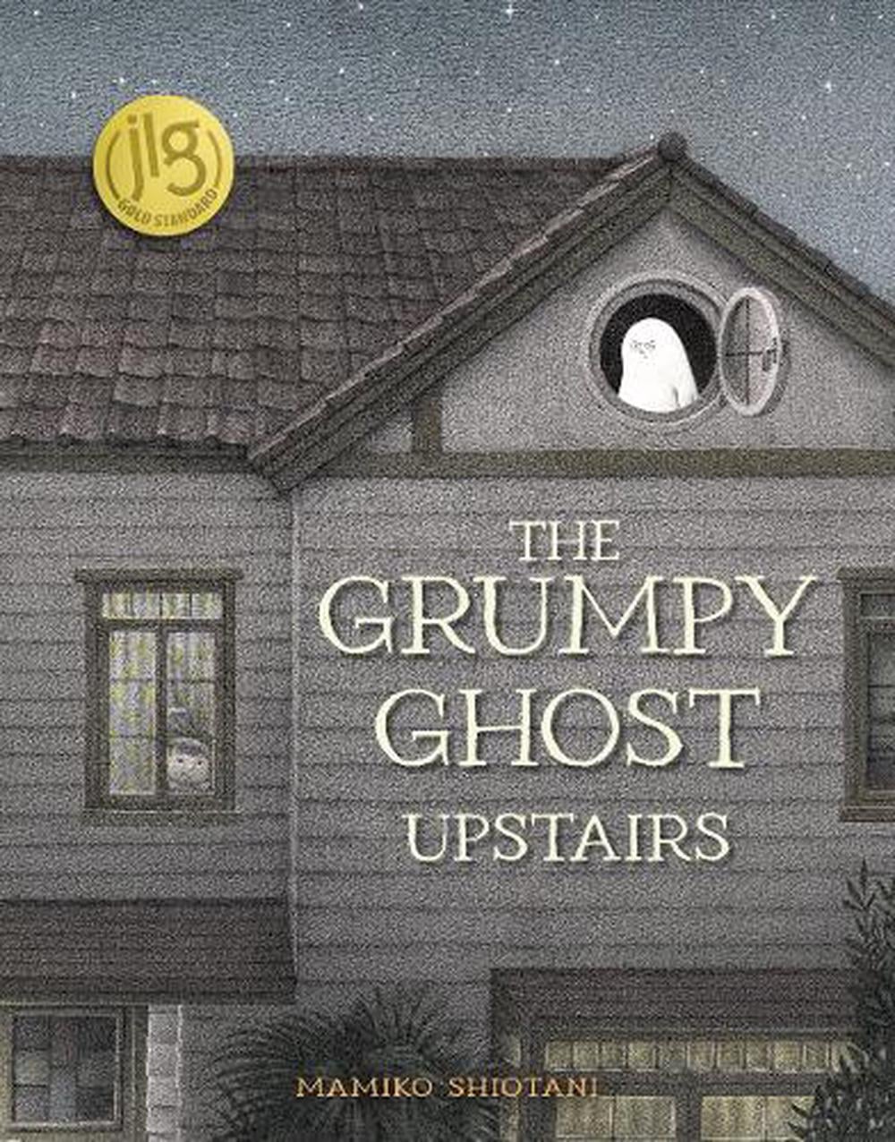 Cover of The Grumpy Ghost Upstairs
