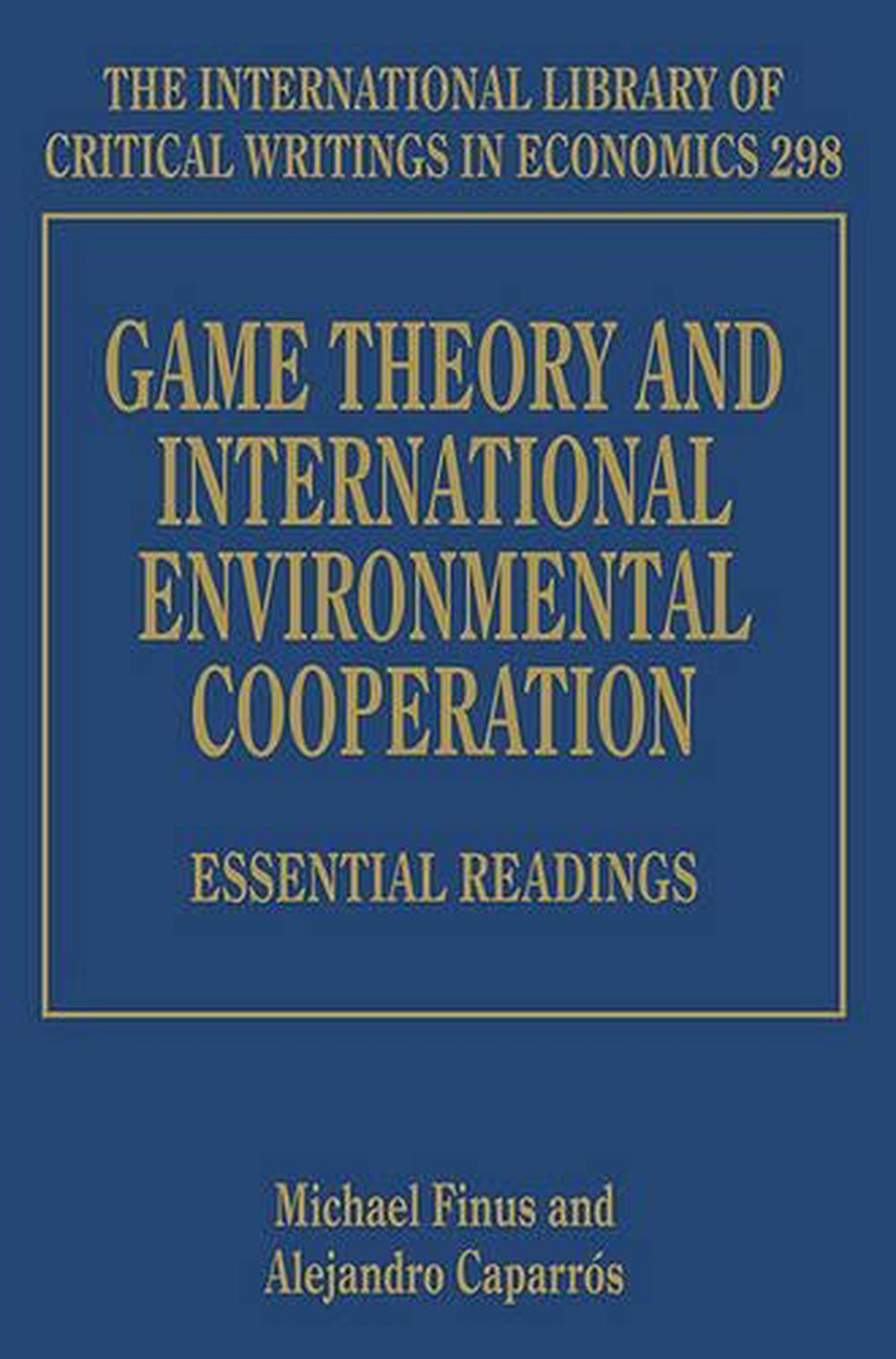 Game Theory and International Environmental Cooperation, 9781782545095