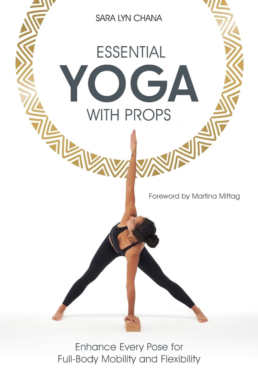 Essential Yoga With Props by Sara Lyn Chana - ISBN: 9781782552765