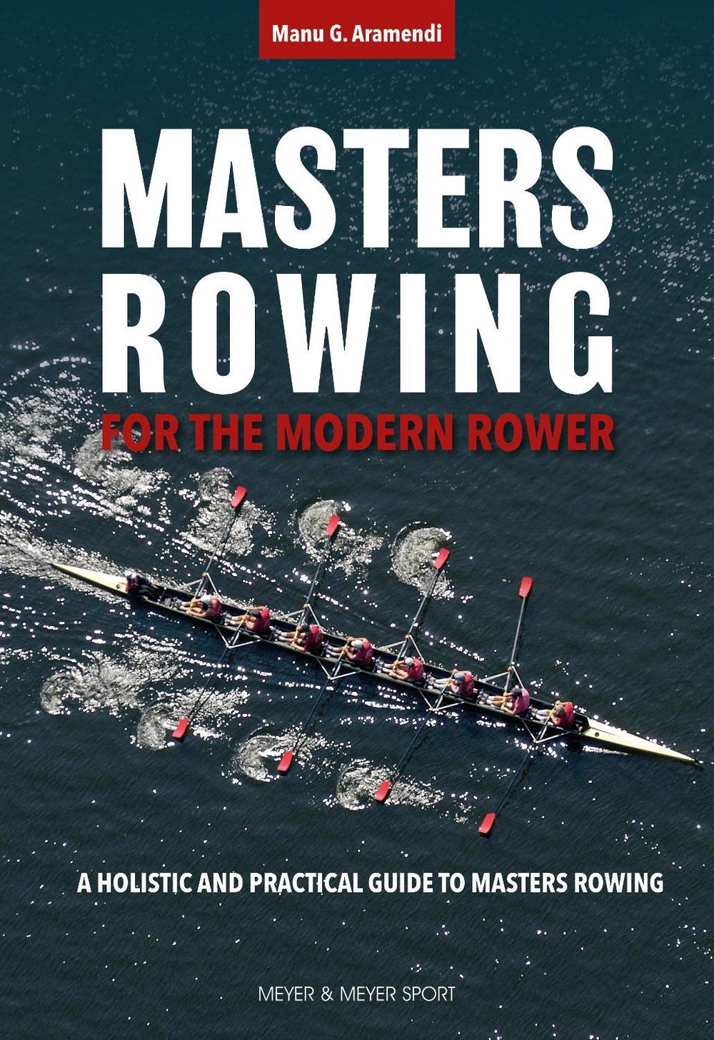 Masters Rowing for the Modern Rower, 9781782552956