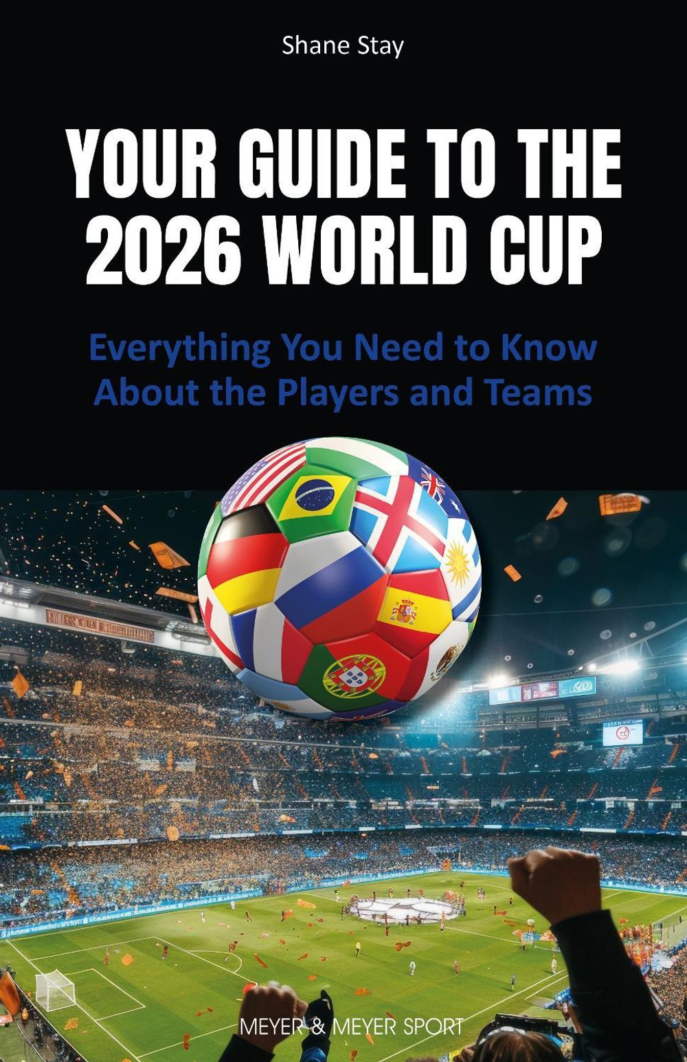 Your Guide to the 2026 World Cup by Shane Stay - ISBN: 9781782552963